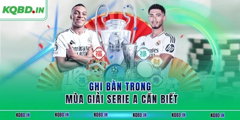 Top Ghi Bàn 14 Ghi bàn trong mùa giải Serie A cần biết