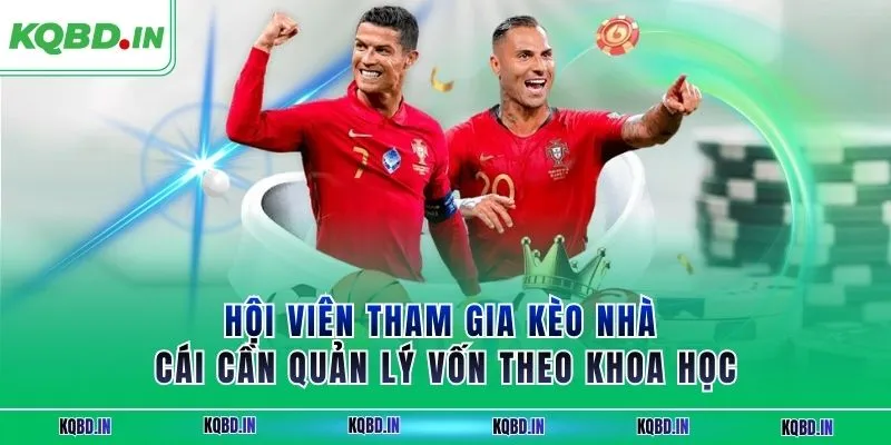 Kèo nhà cái 16 Hội viên tham gia kèo nhà cái cần quản lý vốn theo khoa học