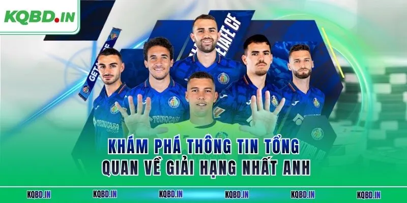 Hạng Nhất Anh 13 Khám phá thông tin tổng quan về giải hạng nhất Anh