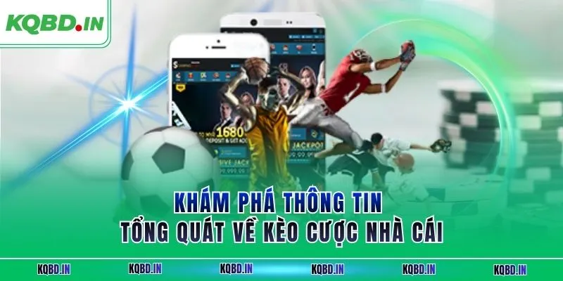 Kèo nhà cái 13 Khám phá thông tin tổng quát về kèo cược nhà cái