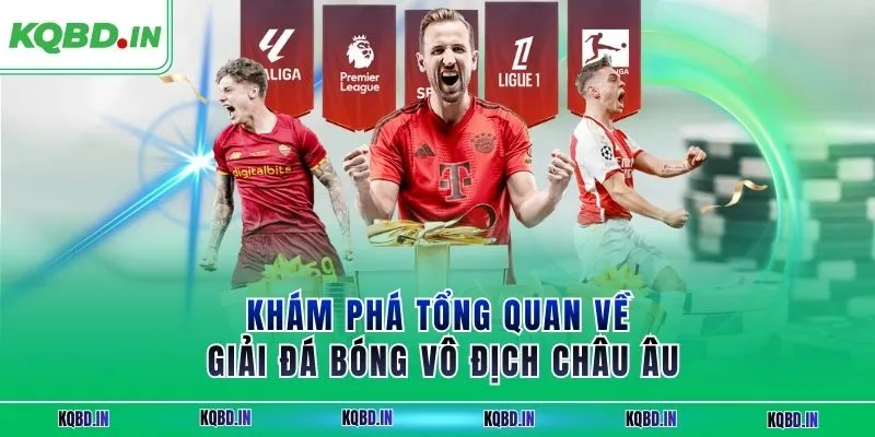 Vô Địch Châu Âu 13 Khám phá tổng quan về giải đá bóng vô địch châu Âu