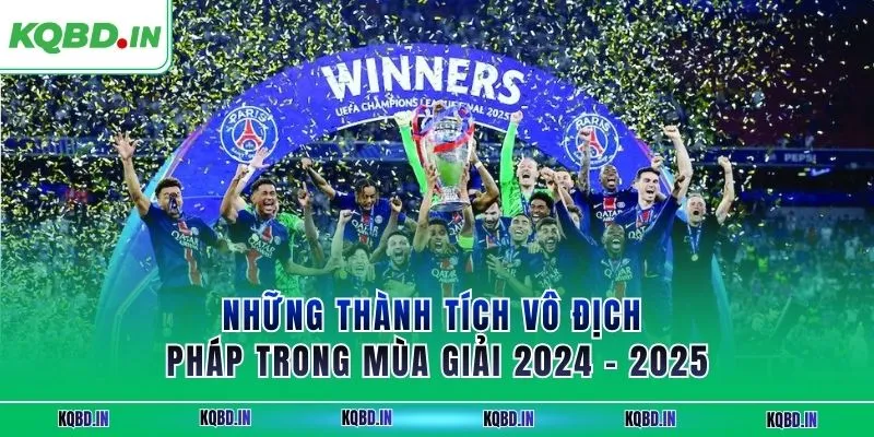 Ligue 1 15 Những thành tích vô địch Pháp trong mùa giải 2024 - 2025