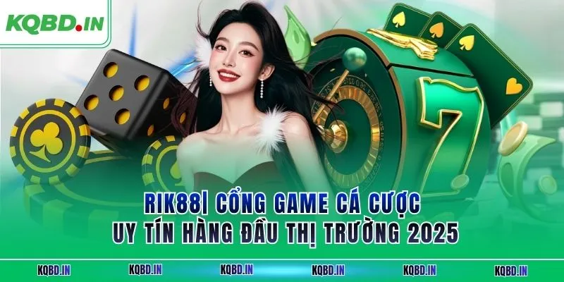 RIK88| Cổng Game Cá Cược Uy Tín Hàng Đầu Thị Trường 2025 11 RIK88