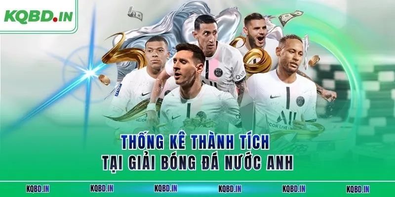 Ngoại Hạng Anh 16 Thống kê thành tích tại giải bóng đá nước Anh