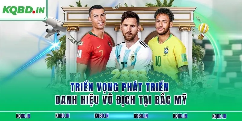 Vô Địch Bắc Mỹ 16 Triển vọng phát triển danh hiệu vô địch tại Bắc Mỹ