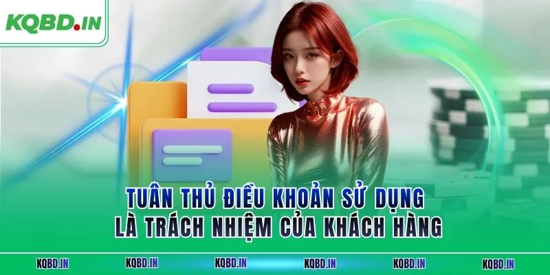 điều khoản sử dụng 3 Tuân thủ điều khoản sử dụng là trách nhiệm của khách hàng