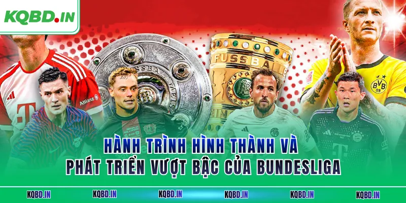 Bundesliga 13 Hành trình hình thành và phát triển vượt bậc của Bundesliga