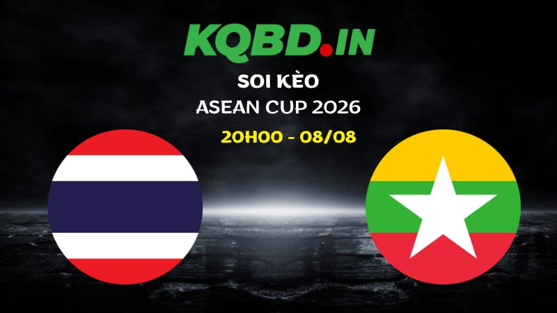 Nhận định Thái Lan vs Myanmar ngày 08/08/2026 | ASEAN Cup 2026 9 Nhận định Thái Lan vs Myanmar ngày 08/08/2026 | ASEAN Cup 2026